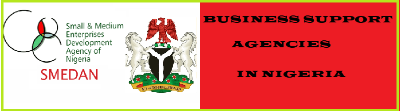 Business support agencies in Nigeria: How to access the agencies