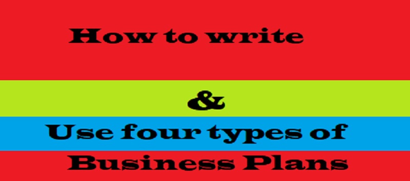 How to write & Use four types of business plan