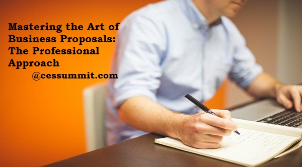 Mastering the Art of Business Proposals: The Professional Approach