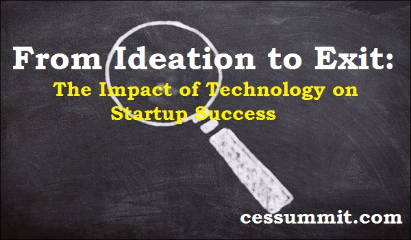 From Ideation to Exit: The Impact of Technology on Startup Success