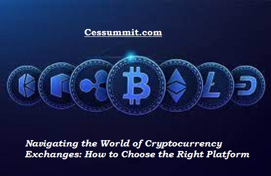Navigating the World of Cryptocurrency Exchanges: How to Choose the Right Platform