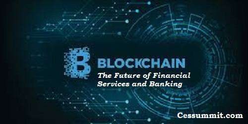 Blockchain Technology: The Future of Financial Services and Banking