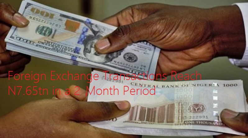 Foreign Exchange Transactions Reach N7.65tn in a 2-Month Period