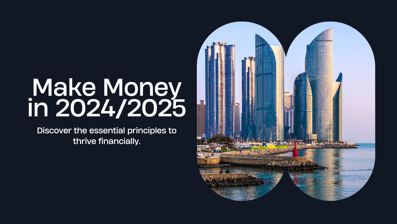 The Essential principles for making money in 2024/2025