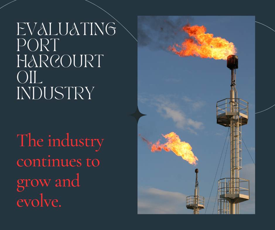 Appraisal of the Oil and Gas Industry in Port Harcourt Nigeria